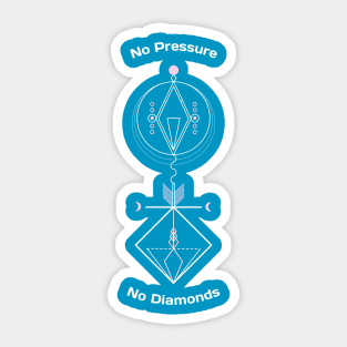 No Pressure No Diamonds Sticker